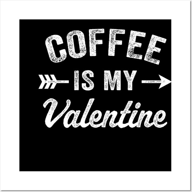 Coffee is My Valentine Vintage Womens Funny Valentines Day Wall Art by jadolomadolo